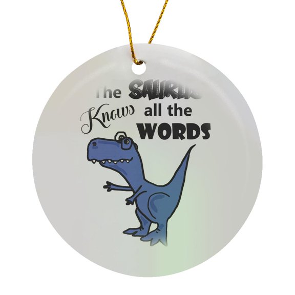 3drose, Funny T-rex Dinosaur the Saurus Knows All the Words Pun, Circle Porcelain Ornament