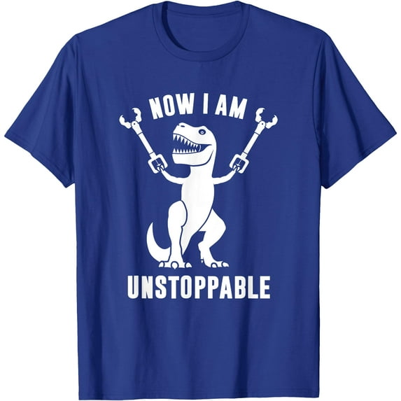 Funny T-Rex Now I Am Unstoppable Unisex T-Shirt for Men Women Kids