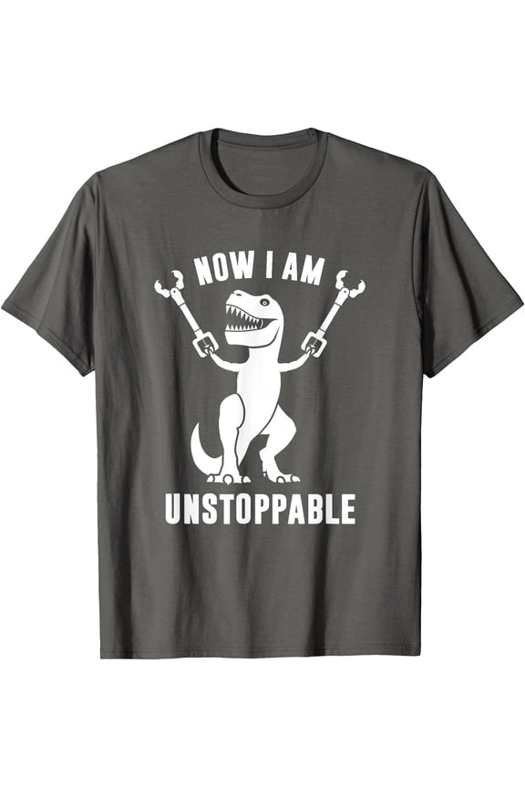 Funny T-Rex Now I Am Unstoppable Unisex T-Shirt for Men Women Kids