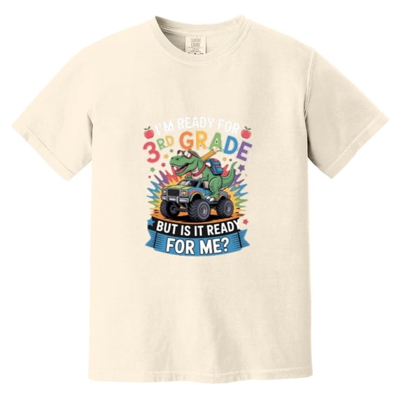 Funny T Rex Ready For Third Grade But Is It Ready For Me Comfort Color T-Shirt