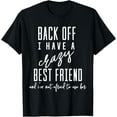 thumbnail image 1 of Funny T-Shirt 'Back Off I Have A Crazy Best Friend' T-Shirt, 1 of 4