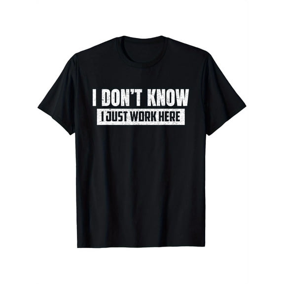 [Funny T-Shirt] Cotton Funny Sarcastic T-Shirt, I Don'T Know I Just Work Here Jokes | Unisex Casual Round Neck Outdoor Short Sleeve with Slight Stretch, Slightly Elastic, , S-XXXLSizes