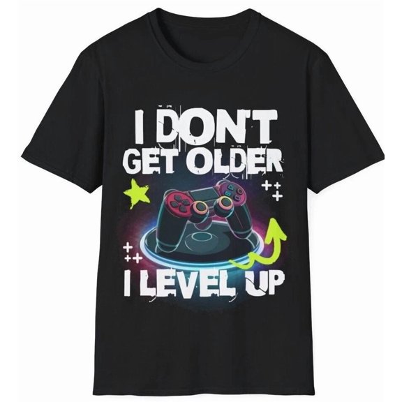 Funny T-Shirt Level Up Not Older Gift Gamer Unisex