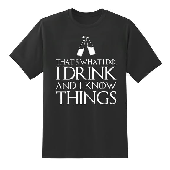 Funny T Shirt That's What I Do I Drink and Know Things Men's Mens Graphic T Shirts Black,L