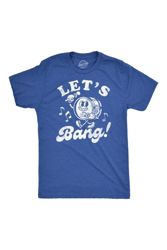 Funny T Shirts Lets Bang Drum Graphic Music Tee Men Unisex S-5XL Hot Trending Shirt, Vintage Birthday Gift