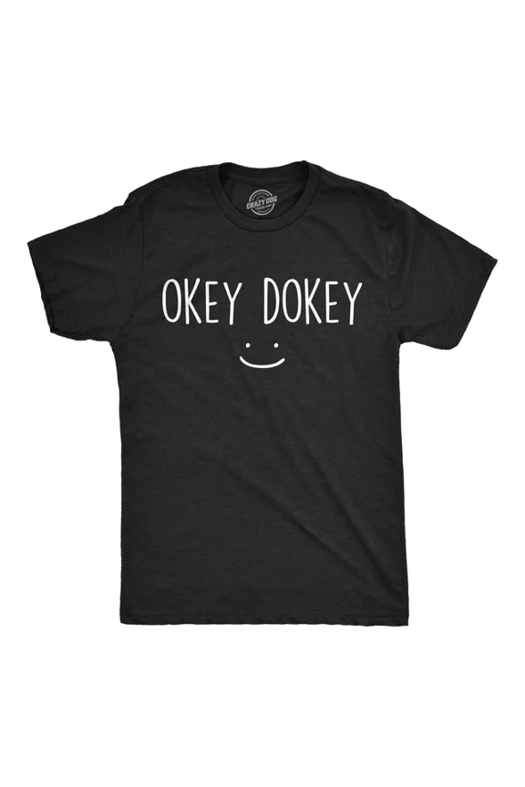 Funny T Shirts Okey Dokey Smiling Graphic Tee Men Unisex S-5XL Hot Trending Shirt, Vintage Birthday Gift