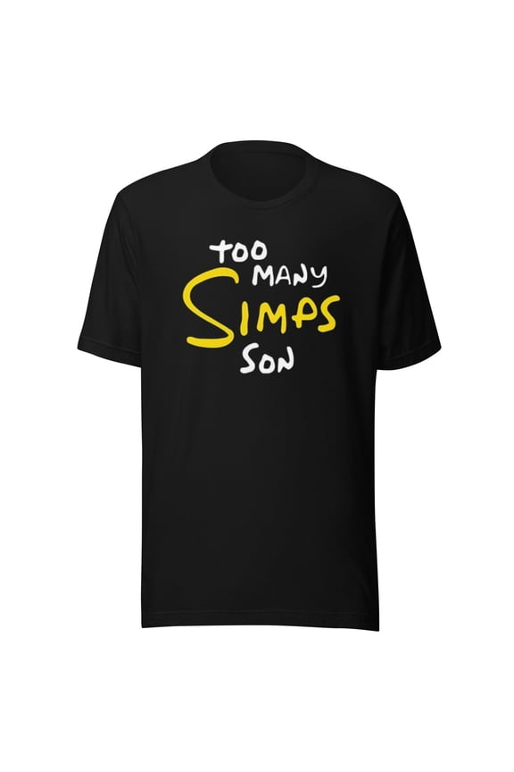 Funny T-shirt Too Many Simps Son Short Sleeve 100% Cotton Crew Neck Top