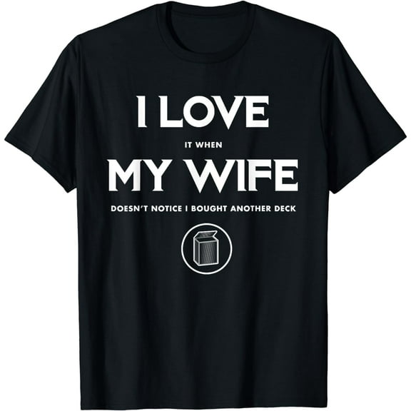 Funny TCG Trading Card Game - I Love My Wife T-Shirt