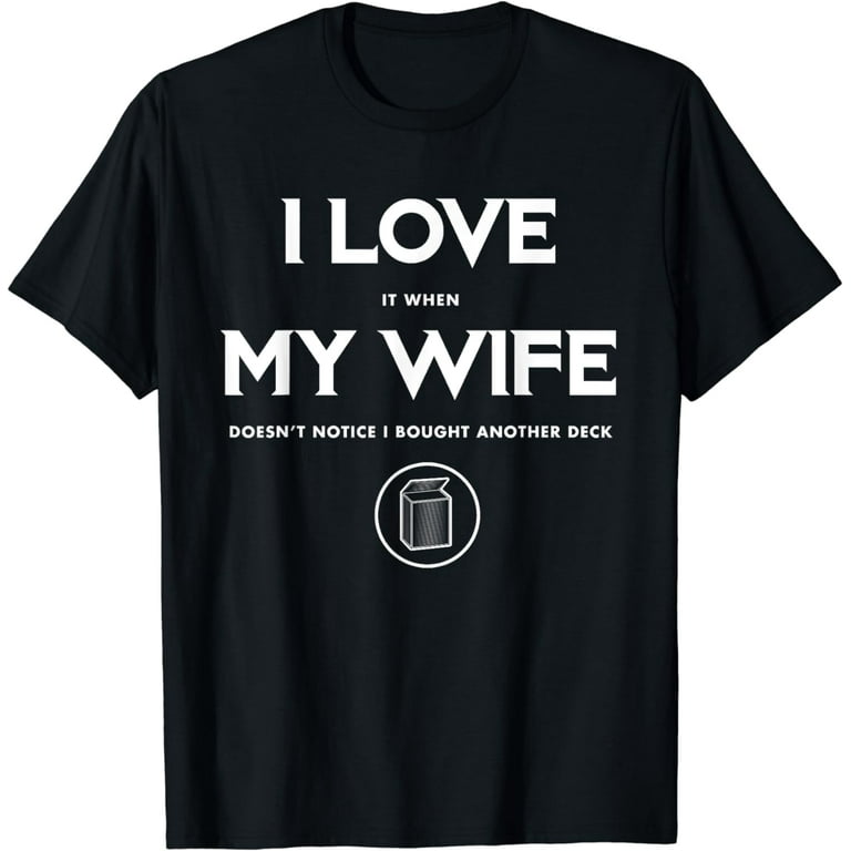 Funny Tcg Trading Card Game - I Love My Wife T-Shirt Funny Tcg Trading Card Game - I Love My Wife T-Shirt
