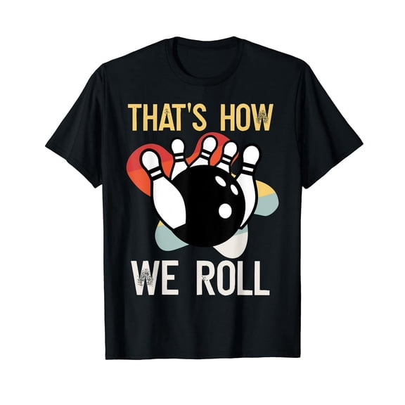 Funny THAT'S HOW WE ROLL T-Shirt Team Vintage Retro Gift Tee