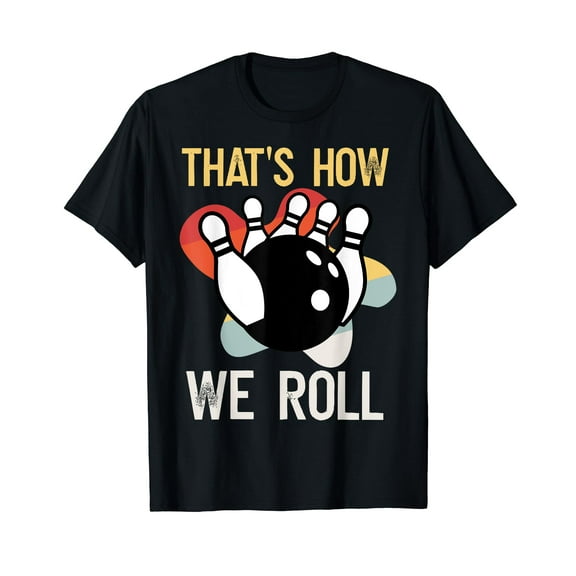 Funny THAT'S HOW WE ROLL T-Shirt Team Vintage Retro Gift Tee
