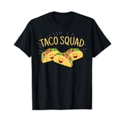 Funny Taco Squad T-Shirt Cute Mexican Food Lover Tee Gift T-Shirt