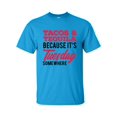 thumbnail image 1 of Funny Tacos and Tequilla Because It's Tuesday Somewhere Short Sleeve T-shirt-Sapphire-large, 1 of 4