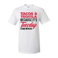 thumbnail image 1 of Funny Tacos and Tequilla Because It's Tuesday Somewhere Short Sleeve T-shirt-White-4xl, 1 of 4