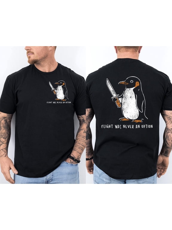 Funny Tactical Penguin Flight was Never an Option Graphic Front & Back T-Shirt