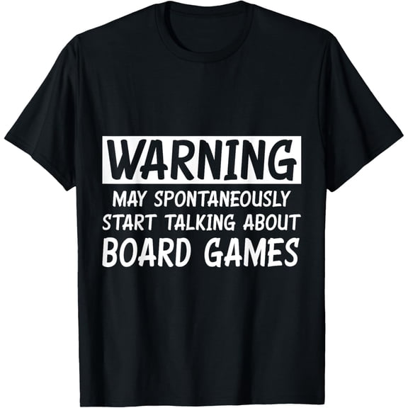 Funny Talking About Board Games T-Shirt men and women can wear, black, white, gifts