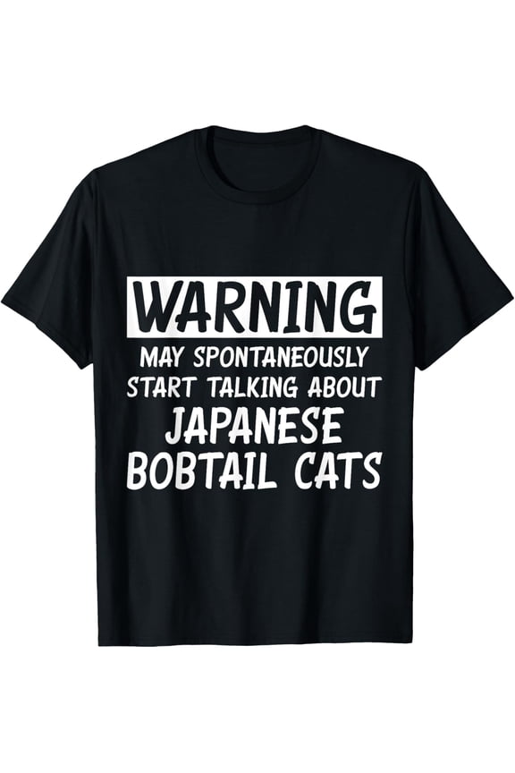 Funny Talking About Japanese Bobtail Cats T-Shirt men and women can wear, black, white, gifts