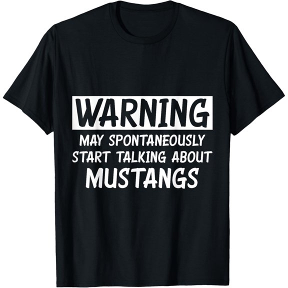 Funny Talking About Mustangs T-Shirt men and women can wear, black, white, gifts