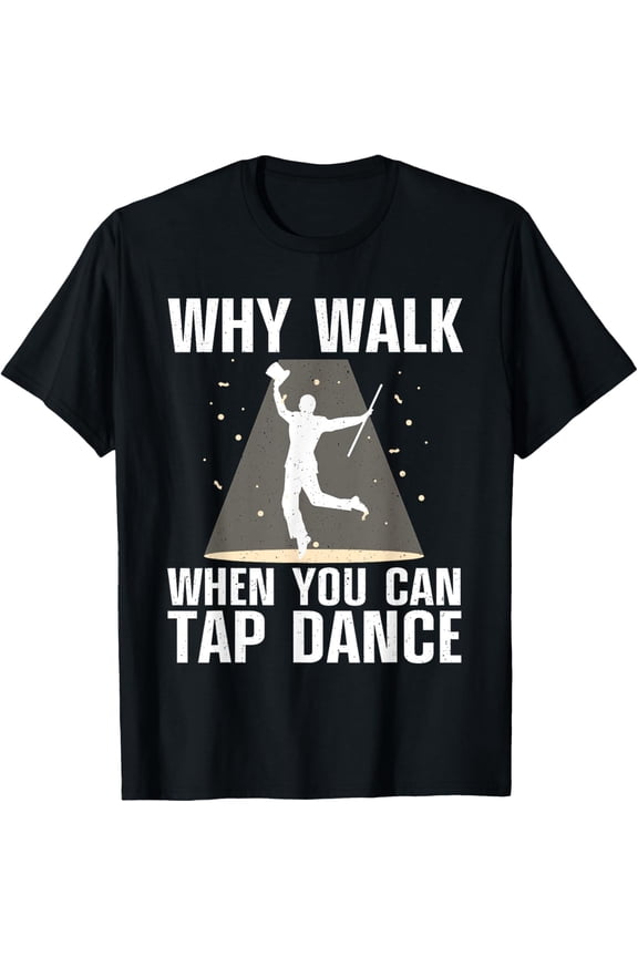 Funny Tap Dancing Art For Men Women Tap Dancer Dance T-Shirt men and women can wear, black, white, gifts