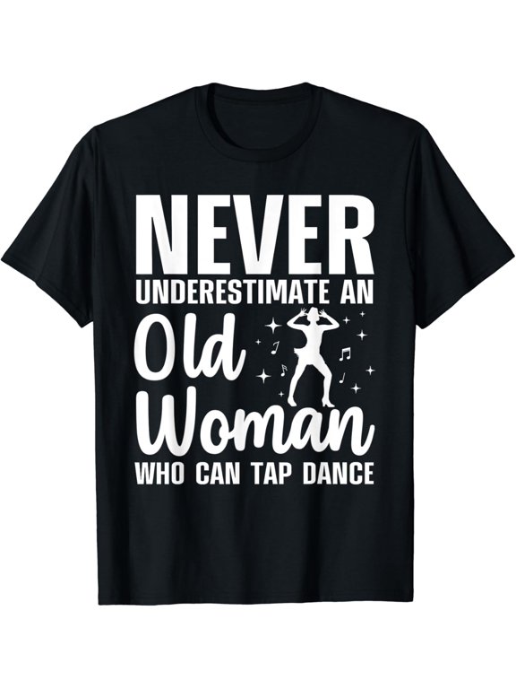 Funny Tap Dancing Art For Women Grandma Girls Tap Dancers T-Shirt