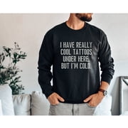Funny Tattoo T-Shirt, Tattoo Crewneck, Tattood Shirt, Tattoo Lover, I Have Really Cool Tat