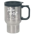 thumbnail image 1 of Funny Tattoo - Tat Artist Is Not A Job Title It's My Calling - Art Humor - Stainless Steel Travel Mug, 1 of 1