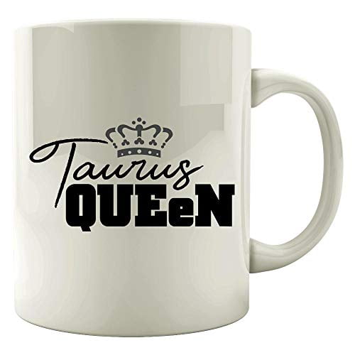 Taurus 11 oz Coffee Mug - Queen Humor White Ceramic Gift