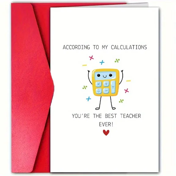 Funny Teacher Appreciation Card "According to My Calculations, Youre the Best Teacher Ever!" Envelope Included, Blank Inside Perfect Gift for Educators