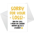 thumbnail image 1 of Funny Teacher Appreciation Card – "Sorry For Your Loss!" – Unique Design for Graduating Students – Envelope Included, Blank Inside – Perfect Gift for Teachers, 1 of 2