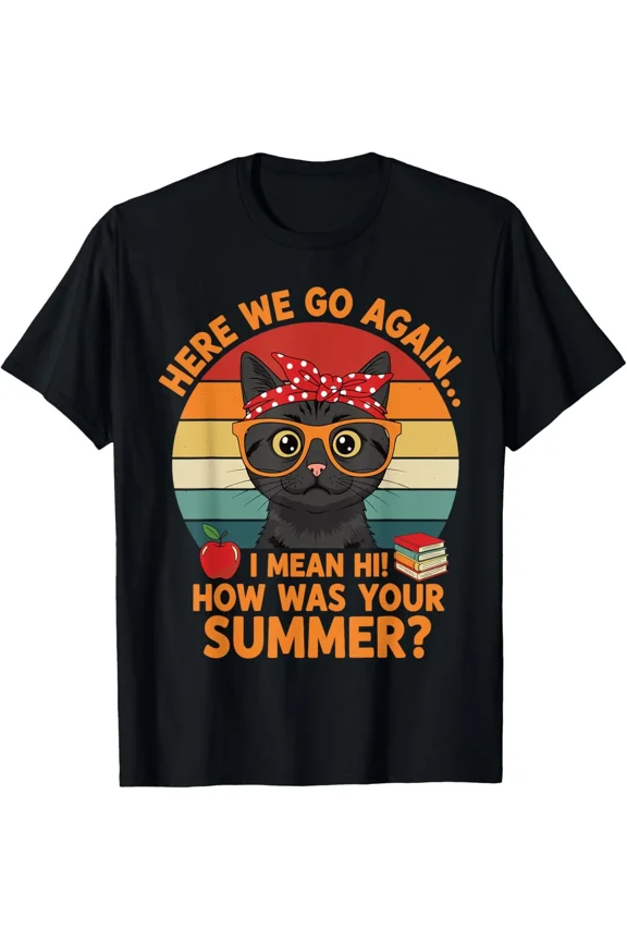 Funny Teacher Back to School Here Again Sarcastic Education Unisex T-Shirt ,up to size 5XL