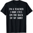 thumbnail image 1 of Funny Teacher Gift Eyes On Back Of Shirt T-Shirt, 1 of 4