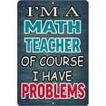 thumbnail image 1 of Funny Teacher Gift Metal Tin Sign Wall Decor Math Teacher Problems Teaching Classroom, 1 of 5