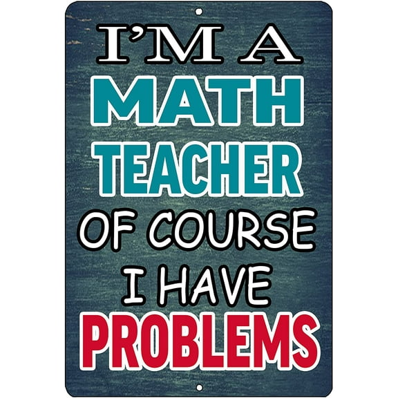 Funny Teacher Gift Metal Tin Sign Wall Decor Math Teacher Problems Teaching Classroom
