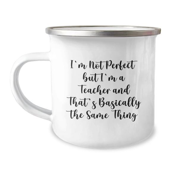 Funny Teacher Gifts from Friends Christmas Unique Teacher Camping Mugs I'm Not Perfect But I'm A Teacher And That's