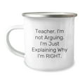thumbnail image 1 of Funny Teacher Gifts from Friends for Christmas Unique Teacher Mug, Camping Mug Teacher I'm Not Arguing I'm Just Explaining Why I'm Right, 1 of 4