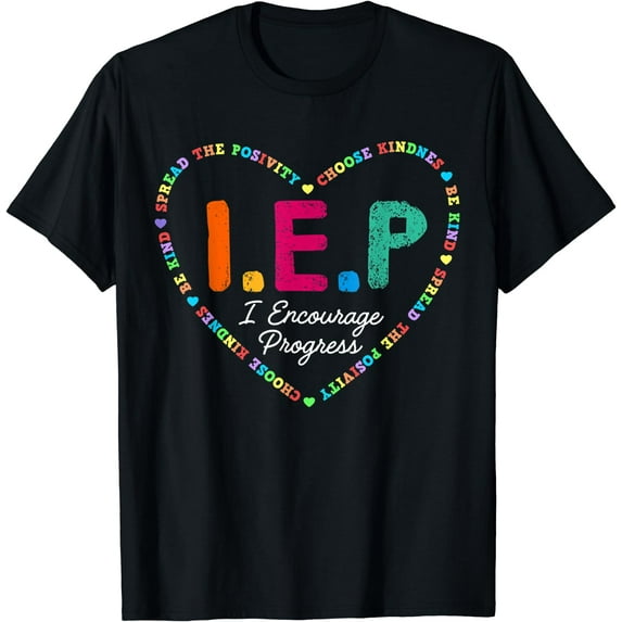 Funny Teacher IEP I.E.P Encourage Progress Special Education T-Shirt Black X-Large