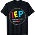 thumbnail image 1 of Funny Teacher IEP Tee I Encourage Progress Special Education T-Shirt, 1 of 3