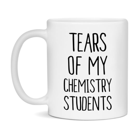 Funny Teacher Mug - "Tears Of My Chemistry Students" - 11Oz Or 15Oz Ceramic Coffee Cup