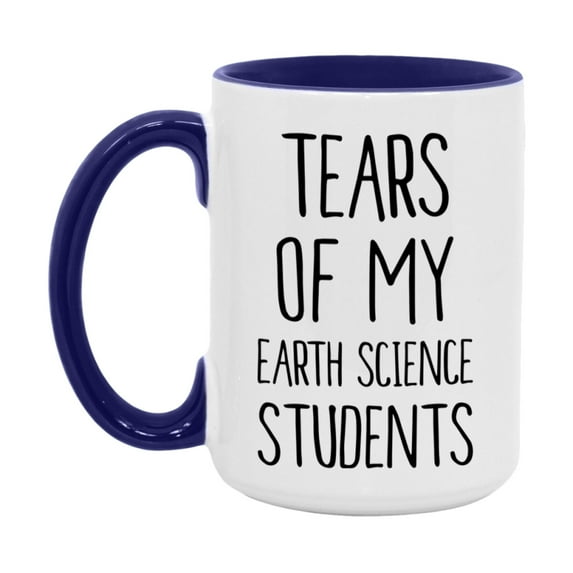 Funny Teacher Mug - "Tears Of My Earth Science Students" - 11Oz Or 15Oz Ceramic Coffee Cup
