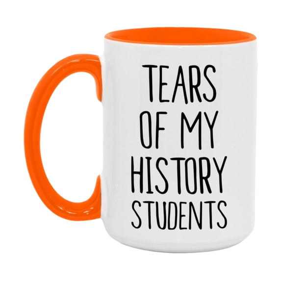 Funny Teacher Mug - "Tears Of My History Students" - 11Oz Or 15Oz Ceramic Coffee Cup