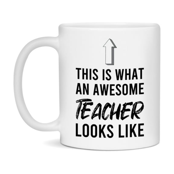 Funny Teacher Mug - This Is What An Awesome Teacher Looks Like - 11oz or 15oz Ceramic Coffee Cup - Novelty Gift for Teacher Professionals