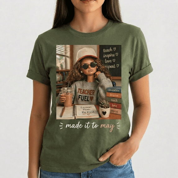 Funny Teacher Shirt Made It To May, Teacher Fuel Graphic T-Shirt, End of School Year Gift, Cute Aesthetic Unisex Tee