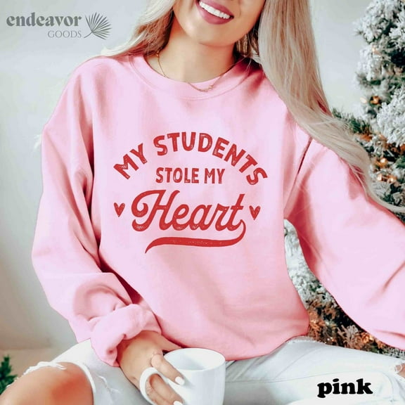 Funny Teacher Valentine Graphic Sweatshirt – “My Students Stole My Heart” Pullover