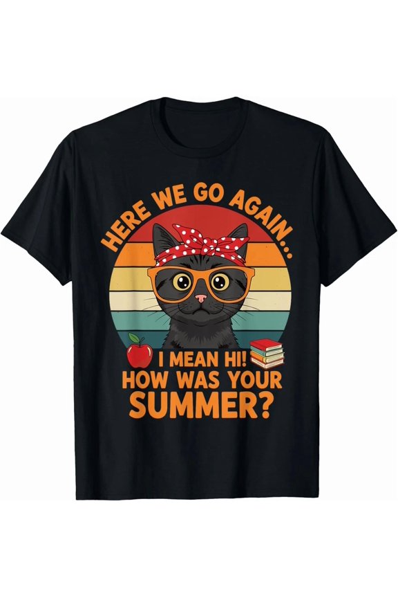 Funny Teachers Back to School Here Again Sarcastic Humor Graphic Unisex T-Shirt, up to Size 5XL