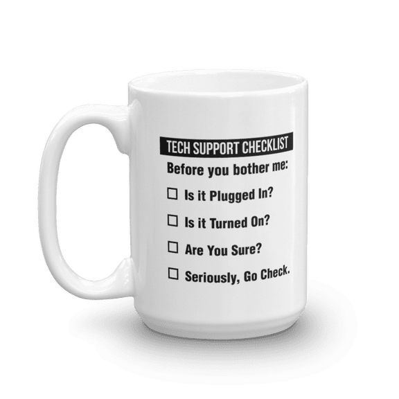 Funny Tech Support Checklist Helpdesk Hotline Coffee & Tea Mug, Giftables for Men & Women Technical Support Engineer, Computer Geek or Nerd and Help Desk (15oz)