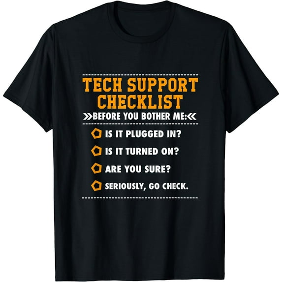 Funny Tech Support Checklist T-Shirt, Sysadmin Gift T Shirt