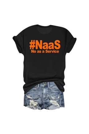 Funny Tech T-Shirt - #NaaS No as a Service Developer Meme Tee - Cotton Classic Fit - Men’s Sizes S-3XL