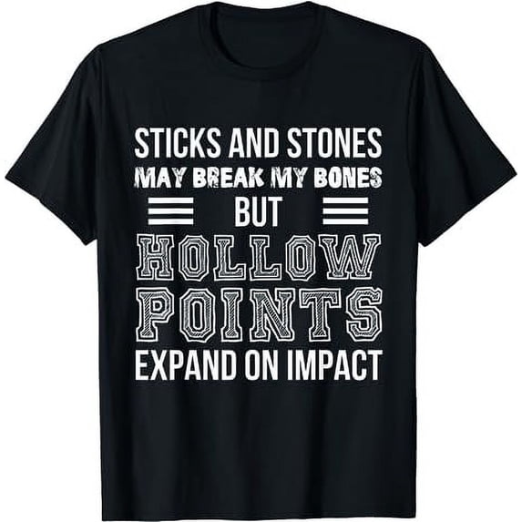 Funny Tee Sticks And Stones, Hollow Points T-Shirt