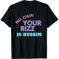 thumbnail image 1 of Funny Teen Slang No Cap Your Rizz Is Bussin Meme Apparel T-Shirt, 1 of 3
