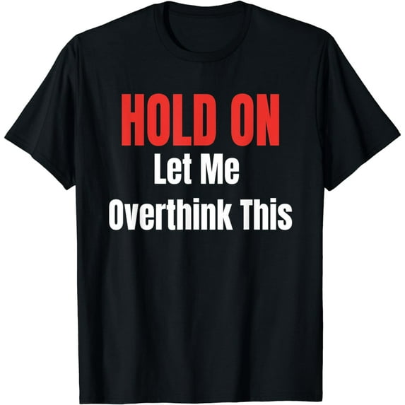 Funny Teen and PreTeen Sarcasm Sayings Gift - Overthink This T-Shirt